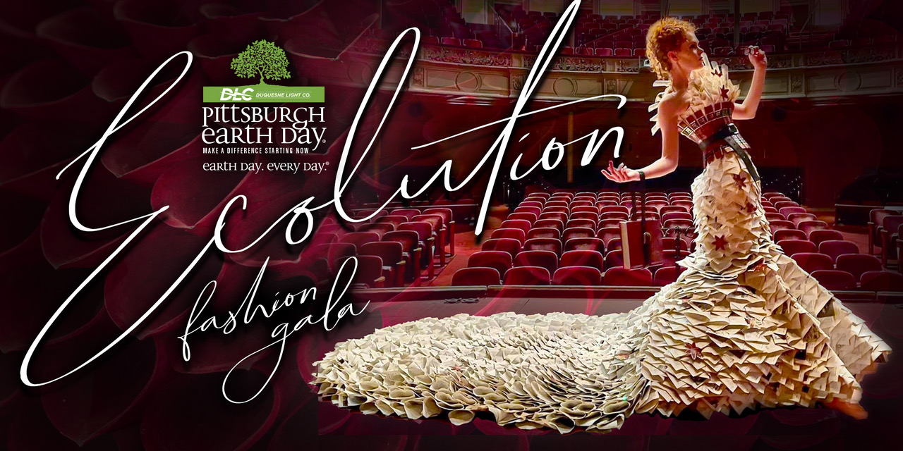 Ecolution Fashion Gala, proudly presented by Pittsburgh Earth Day and The Green Voice